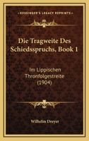 Die Tragweite Des Schiedsspruchs, Book 1: Im Lippischen Thronfolgestreite (1904) 1168035473 Book Cover