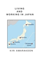 Living and Working in Japan: A guide to Japan B0BXNCSPKM Book Cover
