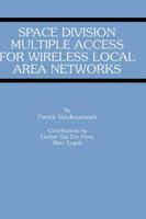 Space Division Multiple Access for Wireless Local Area Networks 0792374614 Book Cover