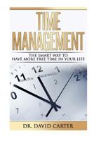 Time Management: The smart way to have more free time in your life ) 1537303473 Book Cover