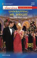 Unwrapping Mr Wright (Times Two, #1) 037375048X Book Cover