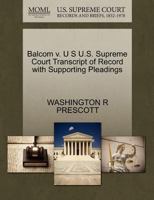 Balcom v. U S U.S. Supreme Court Transcript of Record with Supporting Pleadings 1270221248 Book Cover