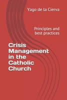 Crisis Management in the Catholic Church: Principles and best practices B08KKHLLCW Book Cover