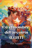 En el nombre del arcoíris (LGBT) (Spanish Edition) 9954153837 Book Cover