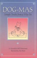 Dog-Mas: Simple Truths from a Wise Pet As Revealed to 1568380461 Book Cover