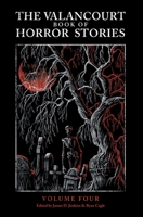 The Valancourt Book of Horror Stories: Volume Four 1948405792 Book Cover