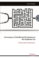 Governance of Intellectual Formation in the Pandemic Era: Critical and Construction 9999331572 Book Cover