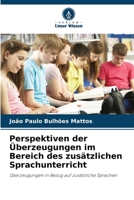 Perspektiven der Überzeugungen im Bereich des zusätzlichen Sprachunterricht (German Edition) 6207758161 Book Cover
