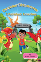 Dinosaur Discoveries: A Prehistoric Adventure B0CSS8N5ZK Book Cover