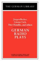 German Radio Plays: Jurgen Becker, Gunter Eich, Peter Handke, and others 0826403425 Book Cover