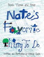 Nate's Favorite Thing To Do Book 3-4: Book 3-4 1483619702 Book Cover