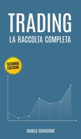 Trading: La Raccolta Completa, include Trading System, Analisi Tecnica e Trading Online. Seconda Edizione. 151366798X Book Cover