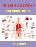 Human Anatomy Coloring books for kids: An physiology educational Coloring Workbook and Activity Book For health games for kids - human body Organs bas B08S2LPTQW Book Cover
