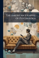 The American journal of psycholog, Volume 9 1172736405 Book Cover