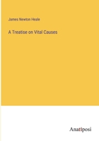 A Treatise on Vital Causes 3382303841 Book Cover