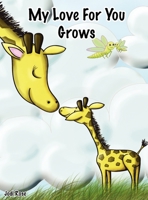 My Love for You Grows 0985704802 Book Cover
