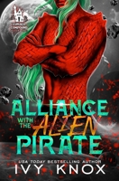 Alliance with the Alien Pirate : The Cursed Compound: Book 1 1736451367 Book Cover