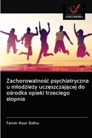 Zachorowalnośc psychiatryczna u mlodzieży uczęszczającej do ośrodka opieki trzeciego stopnia 6202957301 Book Cover