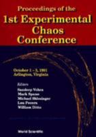Proceedings: First Experiemental Chaos Conference, Arlington, Virginia, October 1-3, 1991 9810208987 Book Cover