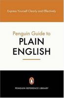 The Penguin Guide to Plain English (Penguin Reference Books S.) 0140514309 Book Cover