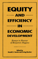 Equity and Efficiency in Economic Development: Essays in Honour of Benjamin Higgins 1853391751 Book Cover