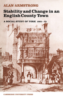 Stability and Change in an English County Town: A Social Study of York 180151 0521019877 Book Cover
