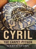 Cyril the Carpet Python: A true story B0FH5CYLGZ Book Cover