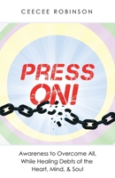 Press On!: Awareness to Overcome the Inner Conflicts of Life 1982255226 Book Cover