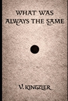 WHAT WAS ALWAYS THE SAME (THE NAMING PARADOX) B0GQ9667HL Book Cover