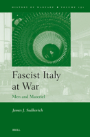 Fascist Italy at War: Men and Materiel (History of Warfare) 9004701834 Book Cover