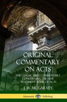 Original Commentary on Acts: The Classic Bible Commentary Concerning the New Testament Book of Acts (Hardcover) 0359012299 Book Cover