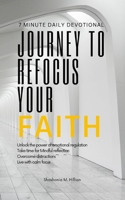 Journey To Refocus Your Faith: 30 day Daily Devotional: 30 Days of Biblical Inspiration, Daily Devotional, Emotional Clarity, and Personal Growth for ... Grateful, and Spiritually Grounded Life B0FQ2GRKFC Book Cover