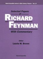 Selected Papers of Richard Feynman: With Commentary (World Scientific Series in 20th Century Physics) 9810241313 Book Cover