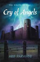 Cry of Angels: The Wrath of War 1469756196 Book Cover
