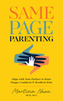 Same Page Parenting: Align with Your Partner to Raise the Best Kid 164604858X Book Cover