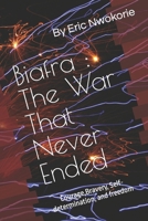 Biafra : The War That Never Ended B0BKJ1NXKG Book Cover
