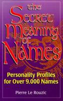 The Secret Meaning of Names 1887472665 Book Cover