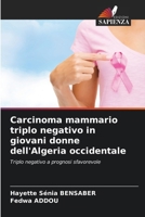 Carcinoma mammario triplo negativo in giovani donne dell'Algeria occidentale (Italian Edition) 6208394201 Book Cover