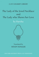 The Lady of the Jeweled Necklace and the Lady Who Shows Her Love (The Clay Sanskrit Library) 0814719961 Book Cover