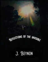 Reflections of the Invisible (3) B08HTP4NGR Book Cover