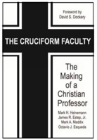 The Cruciform Faculty: The Making of a Christian Professor(HC) 1681236796 Book Cover