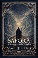 Safora: A Stranger in the Exodus (The Prophet's Journey) B0GWT4DQCJ Book Cover
