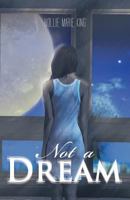 Not a Dream 1462035388 Book Cover