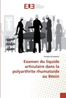 Examen du liquide articulaire dans la polyarthrite rhumatoide au Bénin 6138432371 Book Cover