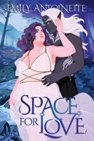 Space for Love: A Sweet and Spicy Sci Fi Romance B0CCCHZXFJ Book Cover