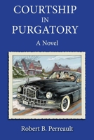 Courtship in Purgatory: A Franco-American Novel 1963714075 Book Cover