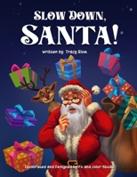 Slow Down Santa! B09NRB43YQ Book Cover