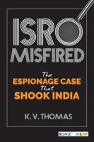 ISRO Misfired : The Espionage Case That Shook India 9353285844 Book Cover