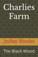 Charlies Farm: The Black Wood B09X4LY59F Book Cover