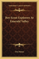 Boy Scout Explorers at Emerald Valley 9355755015 Book Cover